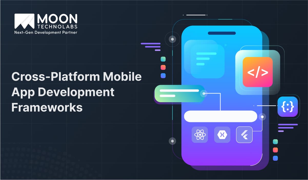 Cross-Platform Mobile App Development Frameworks